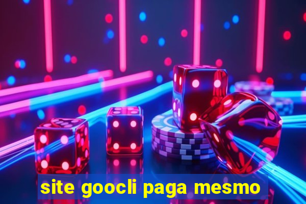 site goocli paga mesmo