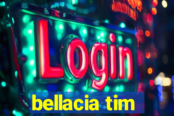 bellacia tim