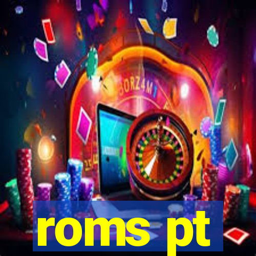 roms pt