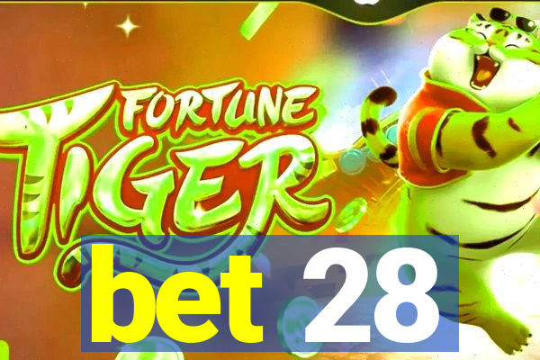 bet 28