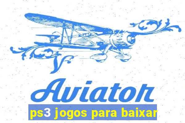 ps3 jogos para baixar