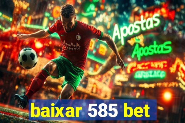 baixar 585 bet