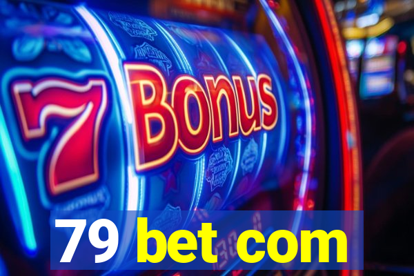 79 bet com
