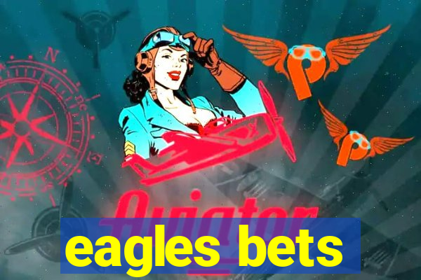 eagles bets