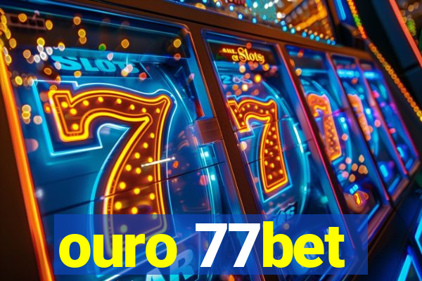 ouro 77bet