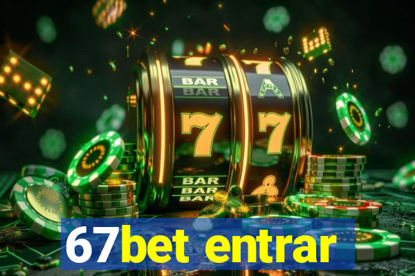 67bet entrar