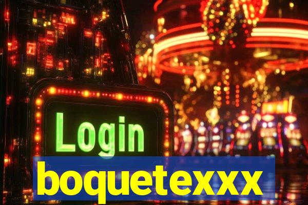 boquetexxx