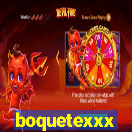 boquetexxx