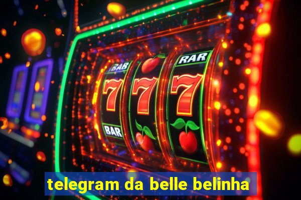 telegram da belle belinha