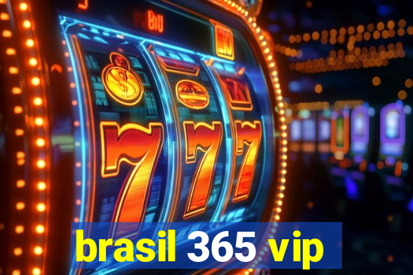 brasil 365 vip