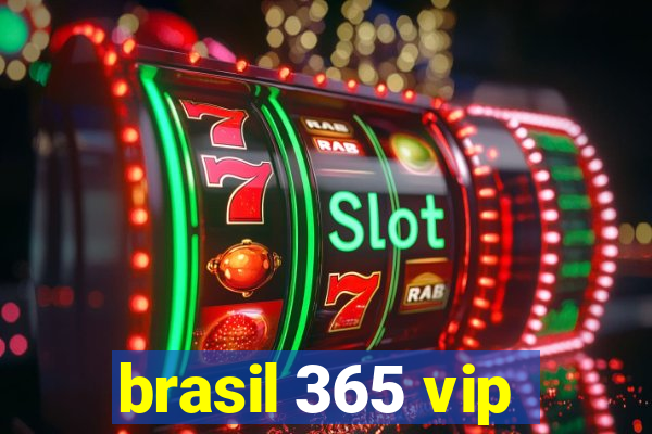 brasil 365 vip