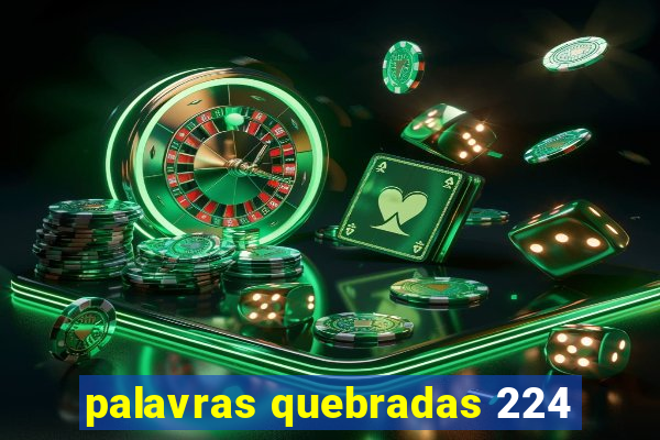 palavras quebradas 224
