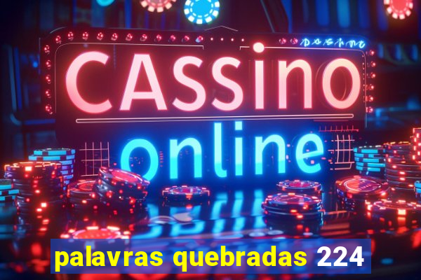 palavras quebradas 224