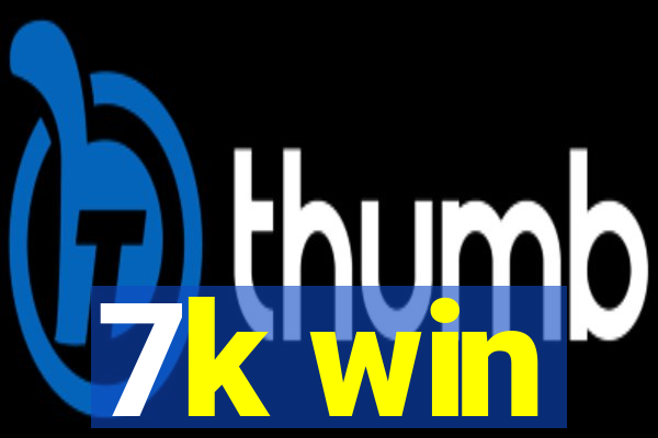 7k win
