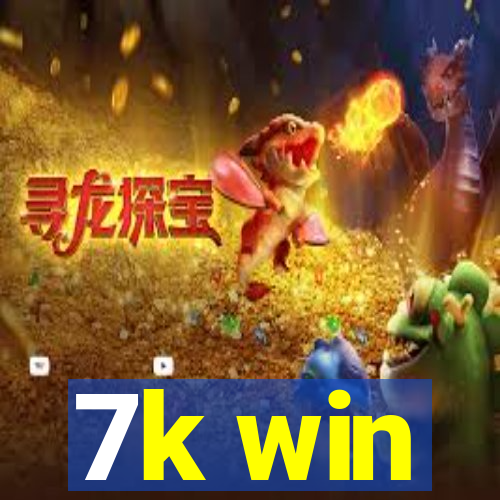 7k win