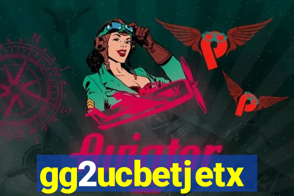 gg2ucbetjetx