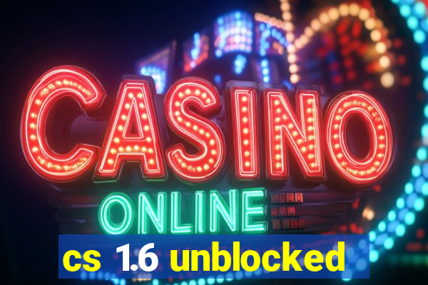 cs 1.6 unblocked
