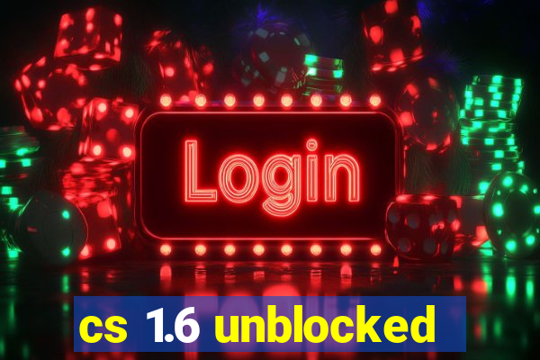 cs 1.6 unblocked
