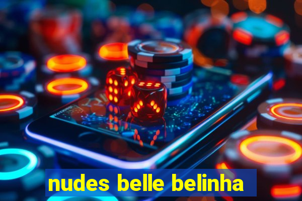 nudes belle belinha