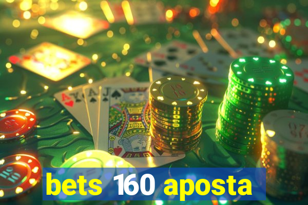 bets 160 aposta