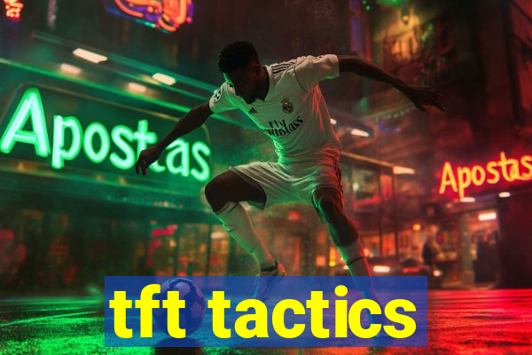 tft tactics
