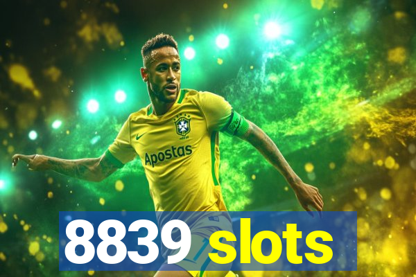 8839 slots