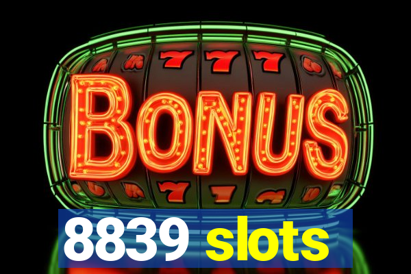 8839 slots