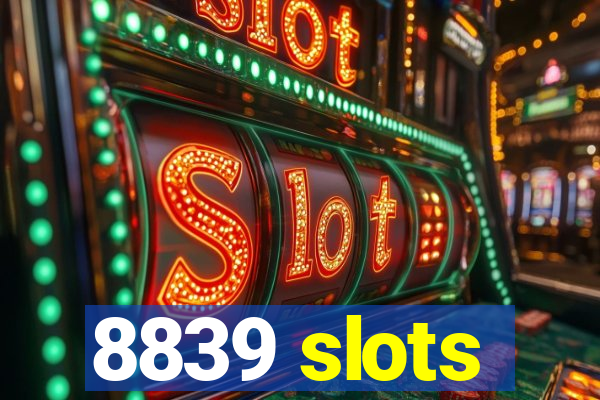 8839 slots