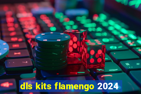 dls kits flamengo 2024