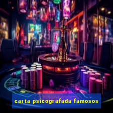 carta psicografada famosos