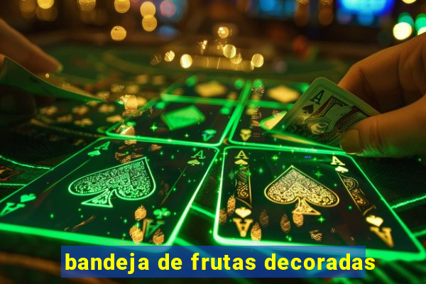 bandeja de frutas decoradas