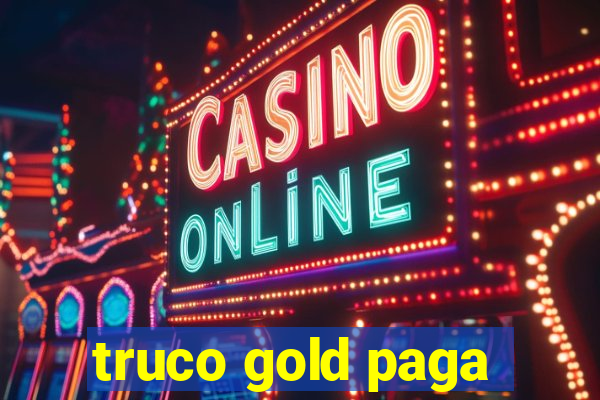 truco gold paga