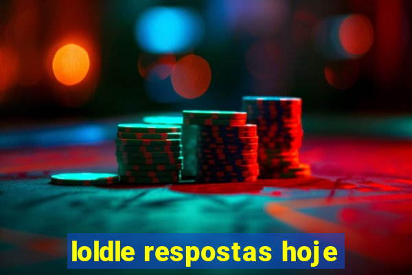 loldle respostas hoje