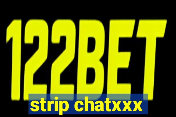 strip chatxxx