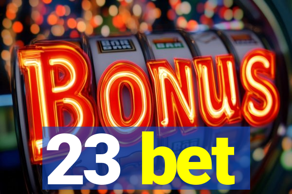 23 bet