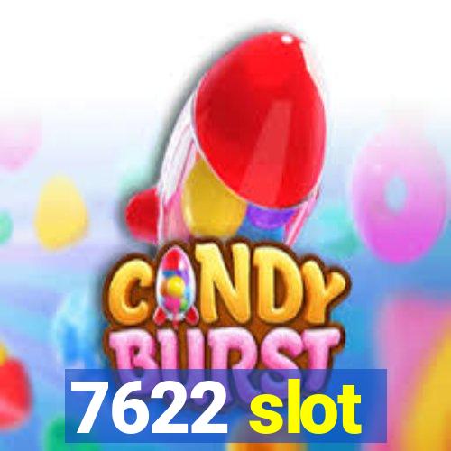 7622 slot