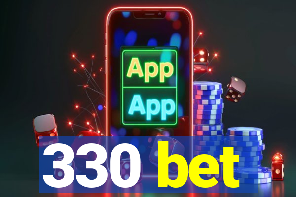 330 bet