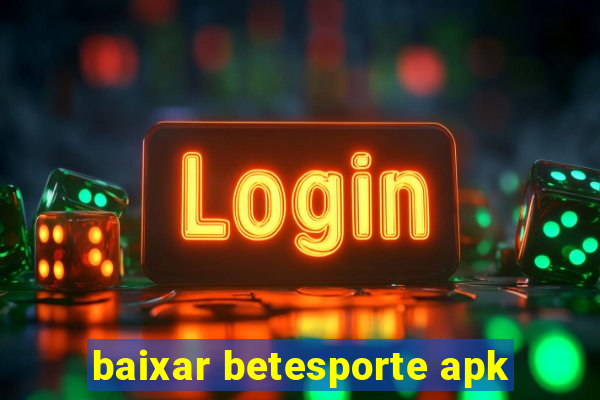 baixar betesporte apk