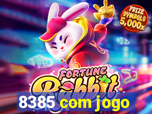 8385 com jogo