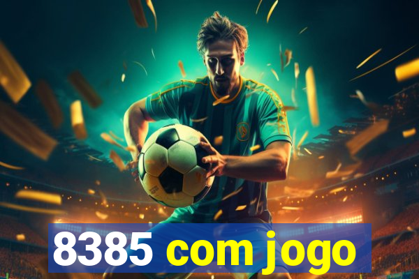 8385 com jogo