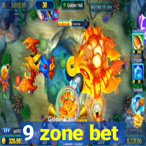 9 zone bet