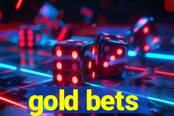 gold bets