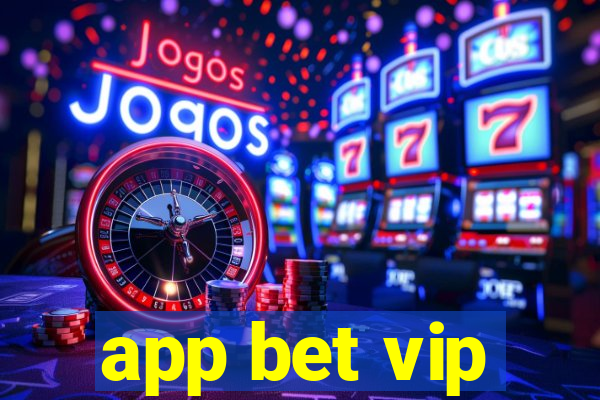 app bet vip