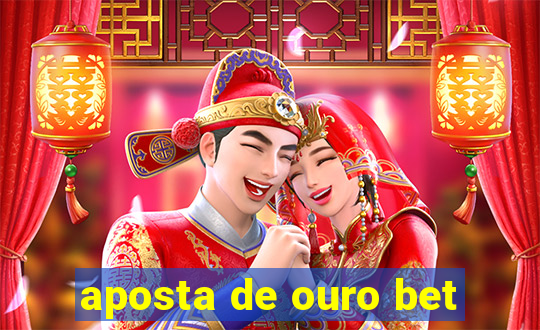 aposta de ouro bet