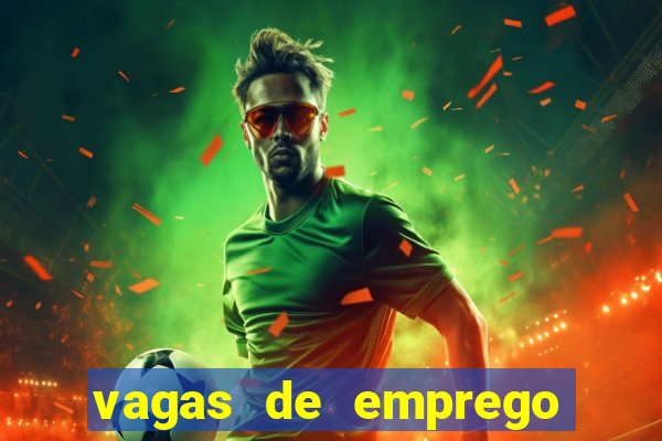 vagas de emprego brumado bahia