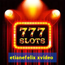 etianefelix xvideo