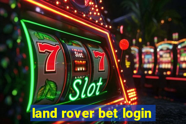 land rover bet login
