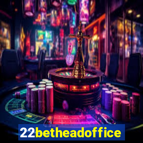 22betheadoffice