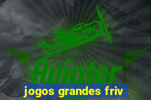 jogos grandes friv