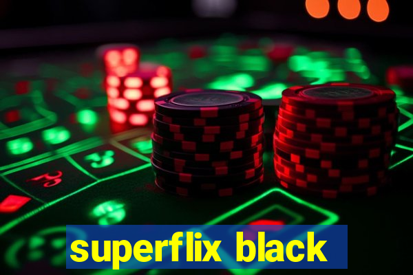 superflix black